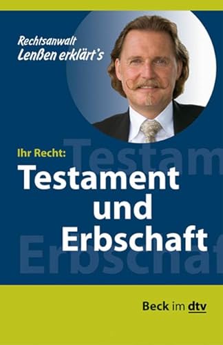 Ihr Recht: Testament und Erbschaft Ihr Recht: Testament und Erbschaft (Beck im dtv)