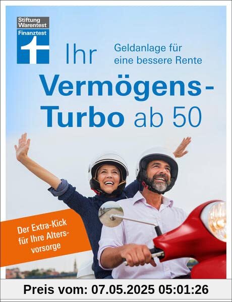 Ihr Vermögens-Turbo ab 50 - Ratgeber von Stiftung Warentest zur individuellen Finanzplanung: Geldanlage für eine bessere Rente. Der Extra-Kick für Ihre Altersvorsorge Ihr Vermögens-Turbo ab 50 - Ratgeber von Stiftung Warentest zur individuellen Finanzplanung: Geldanlage für eine bessere Rente. Der Extra-Kick für Ihre Altersvorsorge