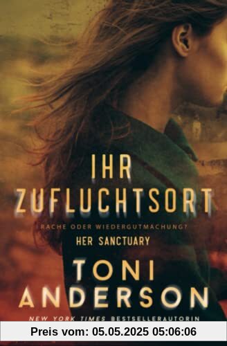 Ihr Zufluchtsort – Her Sanctuary: Romantic-Suspense (Ihr-Romantic-Suspense-Trilogie)