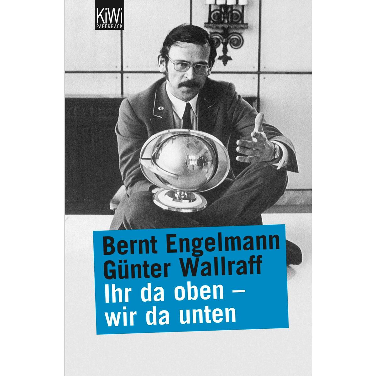 Ihr da oben, wir da unten von Kiepenheuer & Witsch GmbH