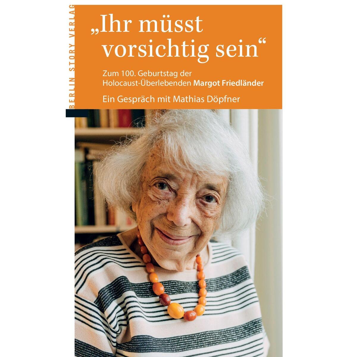 Ihr müsst vorsichtig sein von BerlinStory Verlag GmbH