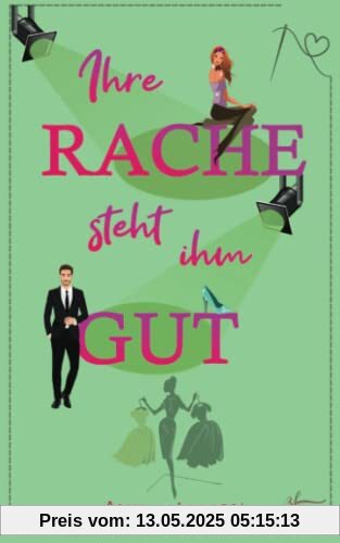 Ihre Rache steht ihm gut: Romantische Komödie Ihre Rache steht ihm gut: Romantische Komödie