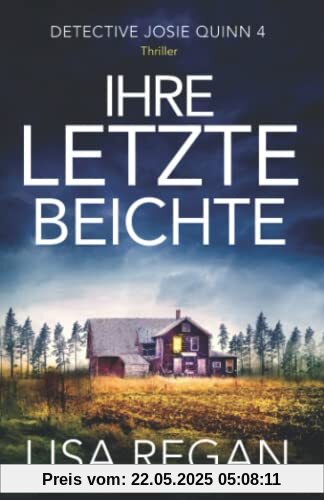 Ihre letzte Beichte: Thriller (Detective Josie Quinn, Band 4)