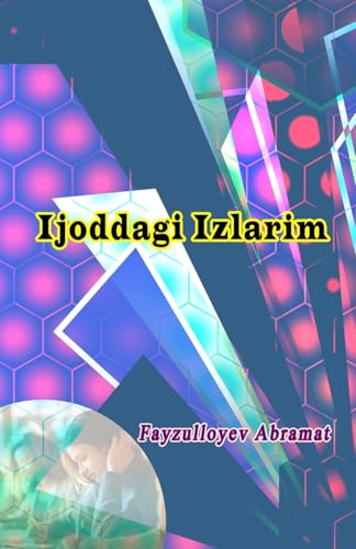 Ijoddagi Izlarim: (My Traces in Creativity, Uzbek Anthology) von Taemeer Publications