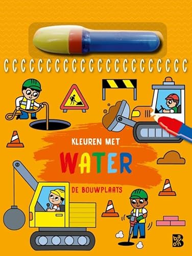 Ik kleur met water: Bouwplaats (Kleuren met water, 1) von Ballon Kids