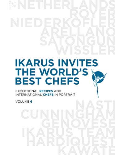 Ikarus invites the world's best chefs: Exceptional recipes and international chefs in portrait: Band 6 von PANTAURO