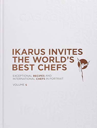 Ikarus invites the world's best chefs: Exceptional recipes and international chefs in portrait: Band 5 von Pantauro