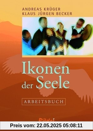 Ikonen der Seele - Arbeitsbuch: Schamanische, wunderorientierte Aufstellungen und Rituale Ikonen der Seele - Arbeitsbuch: Schamanische, wunderorientierte Aufstellungen und Rituale