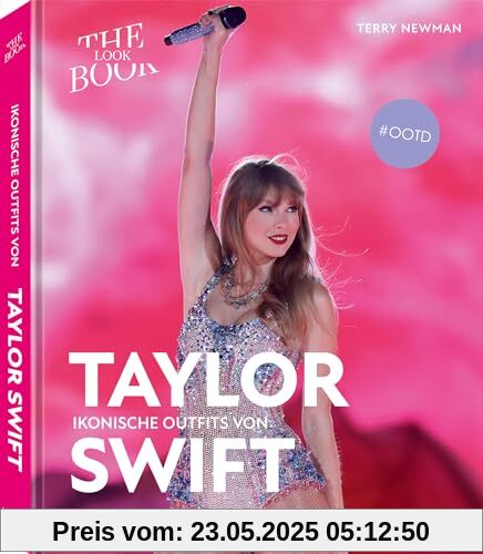 Ikonische Outfits von Taylor Swift: The Lookbook Ikonische Outfits von Taylor Swift: The Lookbook