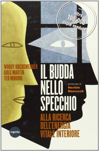 Il Budda nello specchio. Alla ricerca dell'energia vitale interiore (Lineamenti)