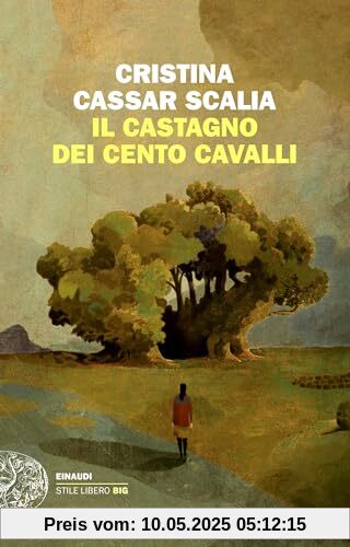 Il Castagno dei cento cavalli (Einaudi. Stile libero)