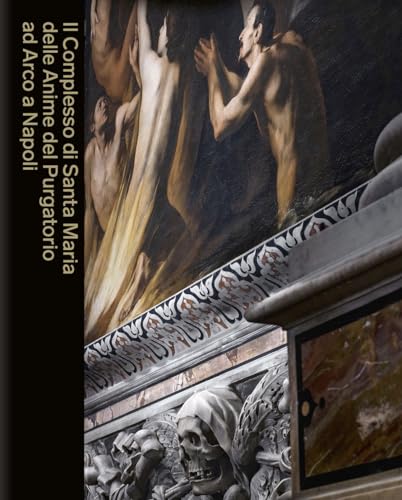 Il Complesso di Santa Maria delle Anime del Purgatorio ad Arco a Napoli. Ediz. illustrata von 5 Continents Editions