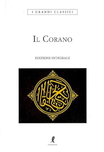 Il Corano. Ediz. integrale (I grandi classici) von Liberamente