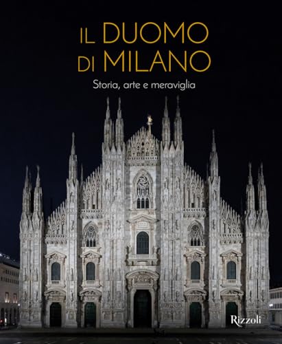 Il Duomo di Milano. Storia, arte e meraviglia. Ediz. illustrata (Rizzoli Illustrati) von Mondadori Electa