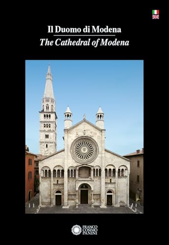 Il Duomo di Modena-The Cathedral of Modena. Ediz. bilingue (Mirabilia Italiae. Guide) von Franco Cosimo Panini