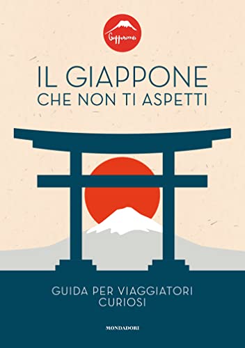 Il Giappone che non ti aspetti. Guida per viaggiatori curiosi