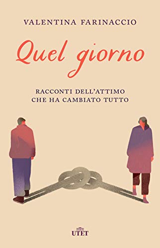 Il Giorno Che Ci Siamo Conosciuti. Storie E Incontri Che Cambiano La Vita von UTET