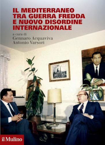 Il Mediterraneo tra Guerra fredda e nuovo disordine internazionale (Fuori collana) von Il Mulino