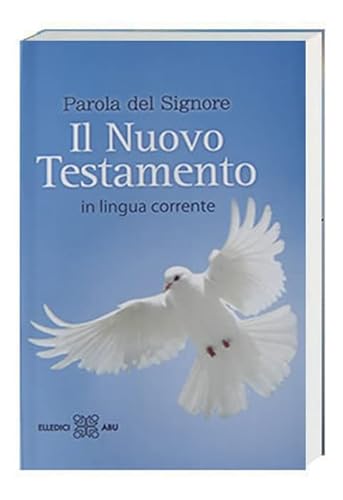 Il Nuovo Testamento in lingua corrente (Parola del Signore): Übersetzung in der Gegenwartssprache von Deutsche Bibelgesellschaft