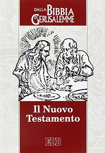 Il Nuovo Testamento. Da «La Bibbia di Gerusalemme» (Bibbia e testi biblici) von EDB