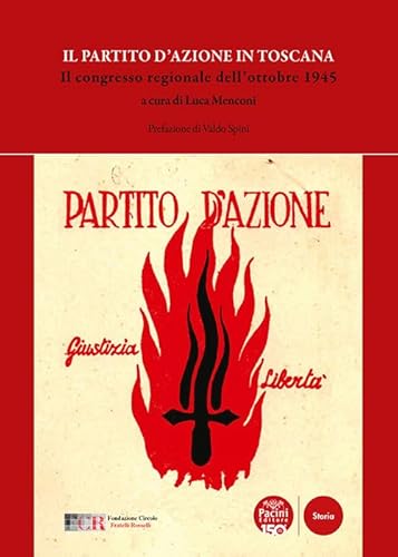 Il Partito d'Azione in Toscana. Il congresso regionale dell'ottobre 1945 (Storia) von Pacini Editore