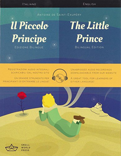 Il Piccolo Principe / The Little Prince Italian/English Bilingual Edition with Audio Download von Small World Press