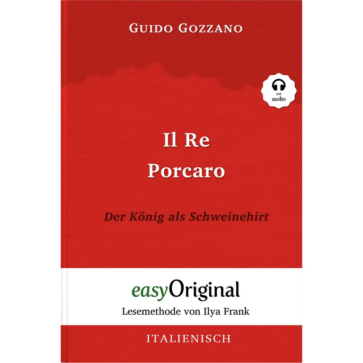 Il Re Porcaro / Der König als Schweinehirt (mit kostenlosem Audio-Download-Link) von EasyOriginal Verlag e.U.