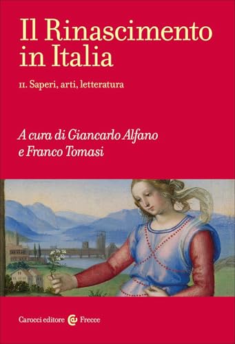 Il Rinascimento in Italia. Saperi, arti, letteratura (Vol. 2) (Frecce) von Carocci