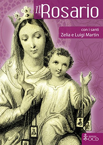 Il Rosario con i santi Zelia e Luigi Martin von OCD