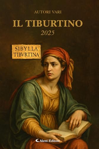 Il Tiburtino. Sibilla 2025 (Orizzonti) von Aletti editore