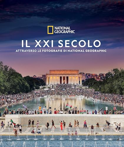Il XXI secolo attraverso le fotografie di National Geographic. Ediz. a colori (Fotografia) von White Star