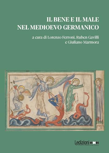 Il bene e il male nel Medioevo germanico (Studi umanistici) von Ledizioni