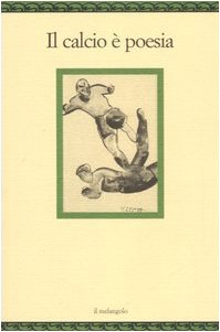 Il calcio è poesia (Nugae) von Il Nuovo Melangolo