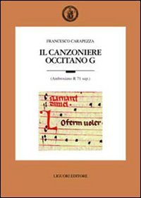 Il canzoniere occitano G (Ambrosiano R 71 sup.) (Romanica neapolitana)