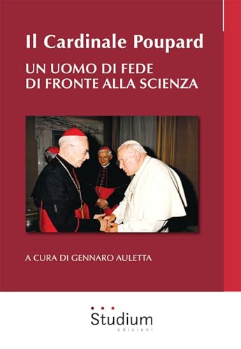 Il cardinale Poupard. Un uomo di fede di fronte alla scienza (Fuori collana) von Studium