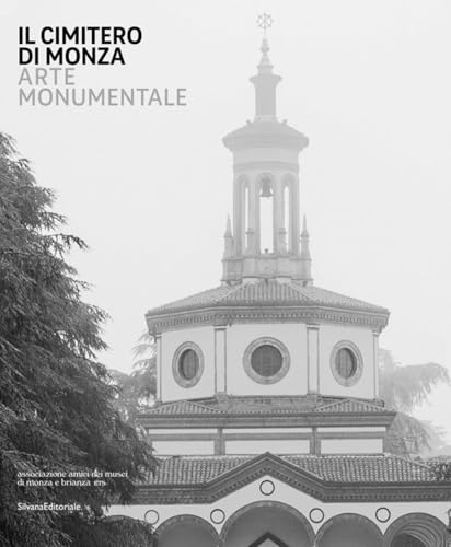 Il cimitero di Monza. Arte monumentale. Ediz. illustrata Il cimitero di Monza. Arte monumentale. Ediz. illustrata von Silvana
