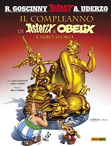 Il compleanno di Asterix & Obelix. L'albo d'oro Il compleanno di Asterix & Obelix. L'albo d'oro