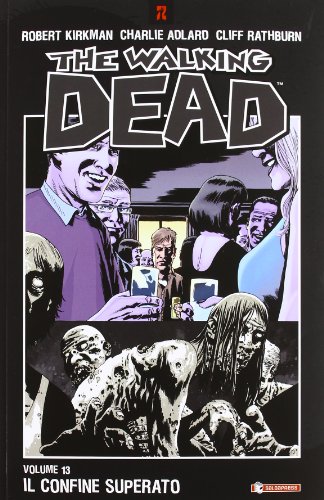Il confine superato. The walking dead (Vol. 13) (Z.La coll. dedicata al mondo degli zombie)