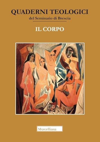 Il corpo (Quaderni teologici Seminario di Brescia) von Morcelliana