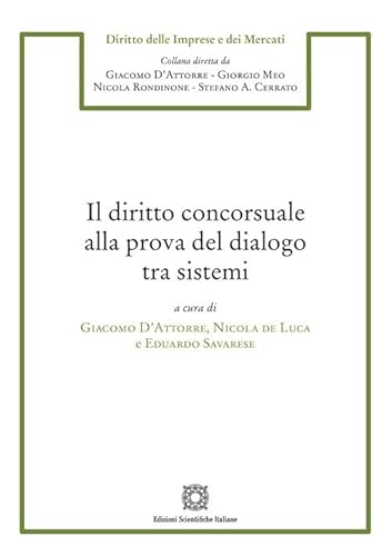 Il diritto concorsuale alla prova del dialogo tra sistemi (Diritto dell'impresa e del mercato) von Edizioni Scientifiche Italiane