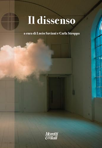 Il dissenso (Narrazioni della conoscenza) von Moretti & Vitali
