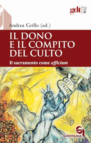 Il dono e il compito del culto. Il sacramento come «officium» (Giornale di teologia) von Queriniana