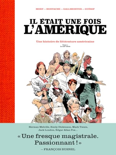 Il était une fois l'Amérique - Une histoire de la littérature américaine - Tome 1 Le XIXè siècle Il était une fois l'Amérique - Une histoire de la littérature américaine - Tome 1 Le XIXè siècle