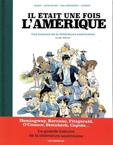 Il était une fois l'Amérique - Une histoire de la littérature américaine - Tome 2 Le XXè siècle: Le XXe siècle