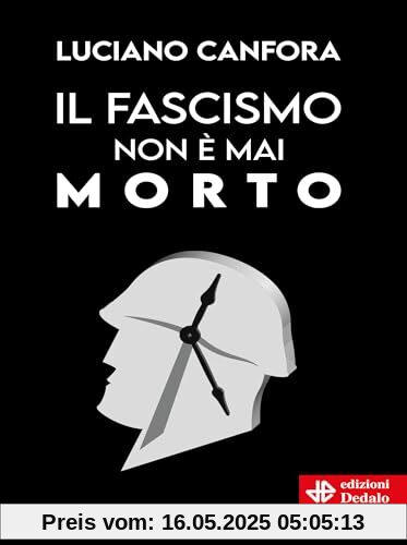 Il fascismo non è mai morto (Nuova biblioteca Dedalo)