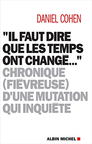 Il faut dire que les temps ont change Il faut dire que les temps ont change