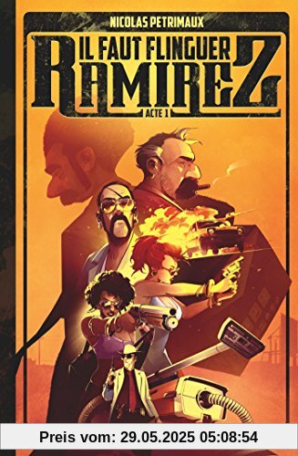 Il faut flinguer Ramirez, Tome 1 :