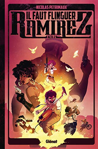 Il faut flinguer Ramirez: Tome 2