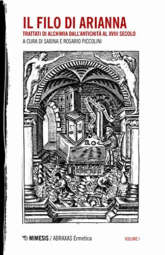 Il filo di Arianna. Trattati di alchimia dall'antichità al XVIII secolo (Vol. 1) (Abraxas. Ermetica) von ABRAXAS. ERMETICA