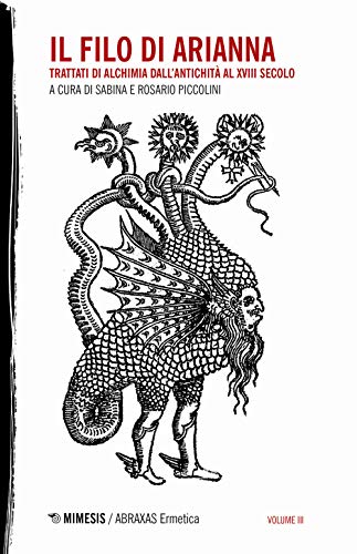 Il filo di Arianna. Trattati di alchimia dall'antichità al XVIII secolo (Vol. 3) (Abraxas. Ermetica) von ABRAXAS. ERMETICA